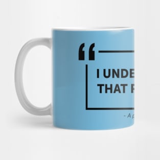 I Understood That Reference - Quote Box (Black) Mug